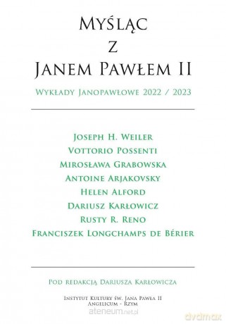 Myśląc z Janem Pawłem II Wykłady Janopawłowe... - red. Dariusz Karłowicz [KSIĄŻKA]