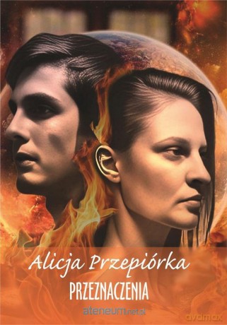 Przeznaczenia - Alicja Przepiórka [KSIĄŻKA]