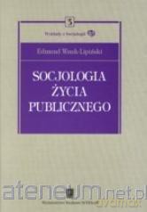 Socjologia życia publicznego - Edmund Wnuk-Lipiński [KSIĄŻKA]