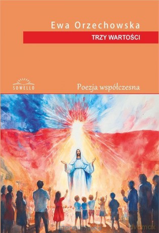 Trzy wartości - Ewa Orzechowska [KSIĄŻKA]