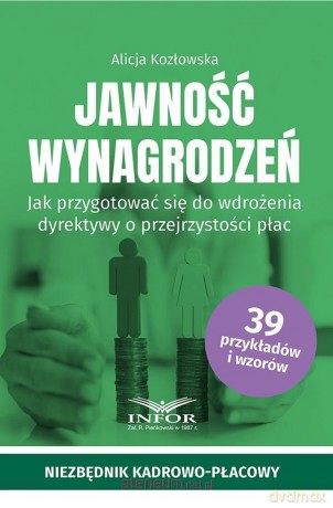 Jawność wynagrodzeń.. Jak przygotować się dio... - Alicja Kozłowska [KSIĄŻKA]