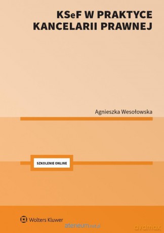 KSeF w praktyce kancelarii prawnej - Agnieszka Wesołowska [KSIĄŻKA]