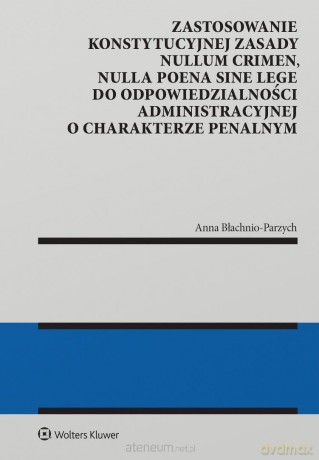 Zastosowanie konstytucyjnej zasady nullum crimen - Anna Błachnio-Parzych [KSIĄŻKA]