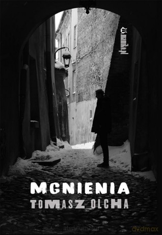 Mgnienia - Tomasz Olcha [KSIĄŻKA]