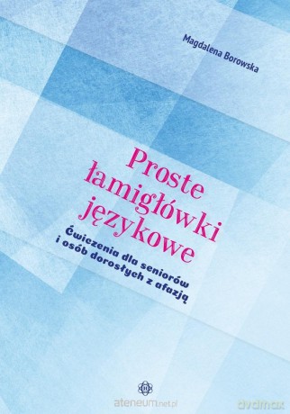 Proste łamigłówki językowe Ćwiczenia dla seniorów - Magdalenia Borowska [KSIĄŻKA]