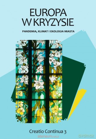 Europa w kryzysie: pandemia,klimat i ekologia... - red. Jerzy Brusiło [KSIĄŻKA]