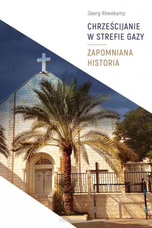 Chrześcijanie w Strefie Gazy - Georg Rowekamp [KSIĄŻKA]