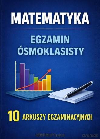 Matematyka Egzamin ósmoklasisty 10 arkuszy [KSIĄŻKA]