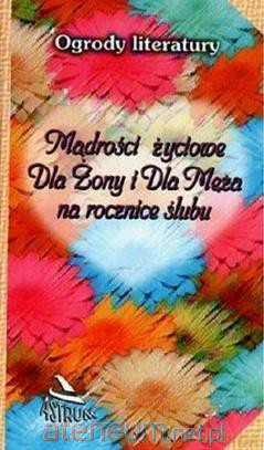 Mądrości życiowe dla Żony i dla Męża na rocznice.. - Dorota Strukowska [KSIĄŻKA]