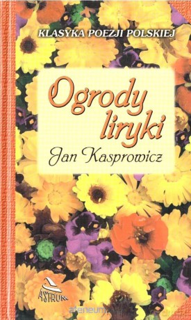 Ogrody... - Jan Kasprowicz [KSIĄŻKA]