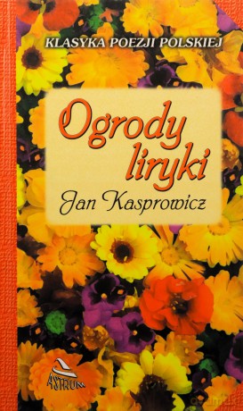 Ogrody... - Jan Kasprowicz [KSIĄŻKA]