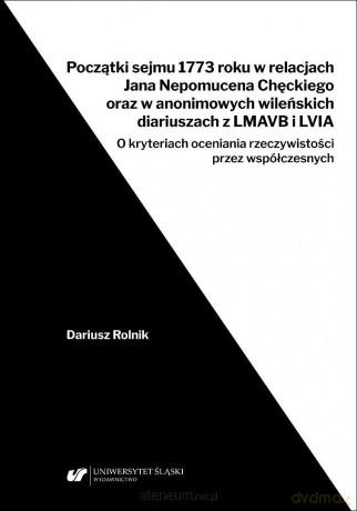 Początki sejmu 1773 roku w relacjach Jana Nepomuce - Dariusz Rolnik [KSIĄŻKA]