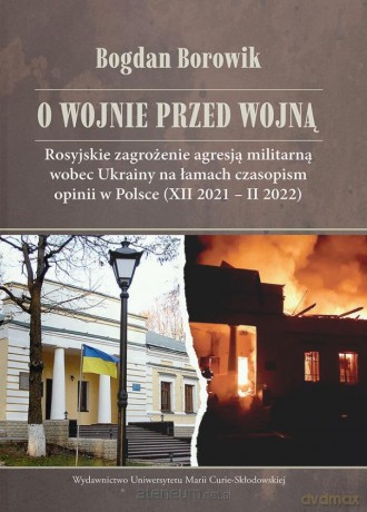 O wojnie przed wojną Rosyjskie zagrożenie... - Bogdan Borowik [KSIĄŻKA]