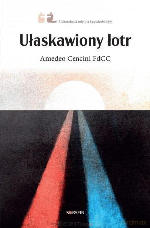 Ułaskawiony łotr - Amedeo Cencini FdCC [KSIĄŻKA]