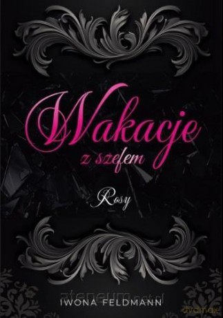 Wakacje z szefem. Rosy - Iwona Feldmann [KSIĄŻKA]