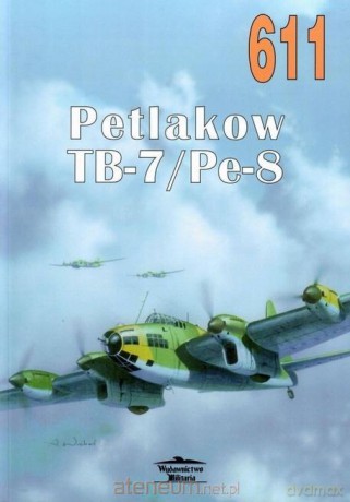 Petlakow TB-7/Pe-8. (Tom 611) - Michaił Masłow [KSIĄŻKA]