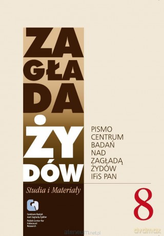 Zagłada Żydów nr.8 - red. Dariusz Libionka [KSIĄŻKA]