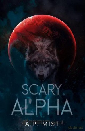 Scary Alpha - A.P. Mist [KSIĄŻKA]