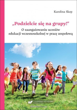 Podzielcie się na grupy!. O zaangażowaniu... - Karolina Skop [KSIĄŻKA]