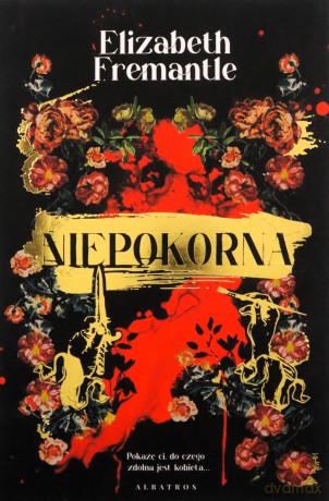 Niepokorna - Elizabeth Fremantle [KSIĄŻKA]