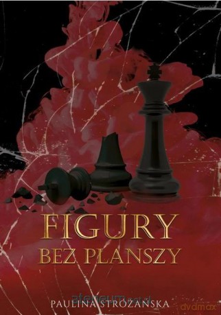 Figury bez planszy - Paulina Stróżańska [KSIĄŻKA]
