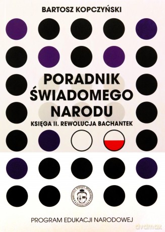 Poradnik świadomego narodu. Księga 2. Rewolucja... - Bartosz Kopczyński [KSIĄŻKA]