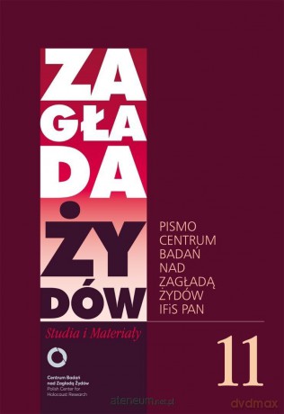 Zagłada Żydów nr.11 - red. Dariusz Libionka [KSIĄŻKA]