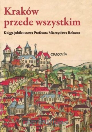 Kraków przede wszystkim - Zenon Piech [KSIĄŻKA]
