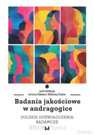Badania jakościowe w andragogice - red. Artur Fabiś, Elżbieta Dubas [KSIĄŻKA]