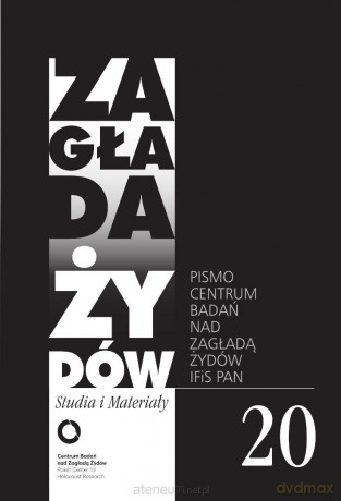 Zagłada Żydów nr.20 - red. nacz. Dariusz Libionka [KSIĄŻKA]