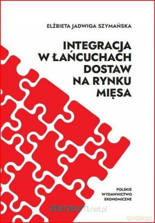 Integracja w łańcuchach dostaw na rynku mięsa - Elżbieta Szymańska [KSIĄŻKA]
