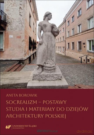 Socrealizm postawy. Studia i materiały... - Aneta Borowik [KSIĄŻKA]