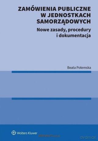Zamówienia publiczne w jednostkach samorządowych - Beata Potemska [KSIĄŻKA]