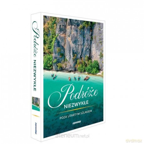 Podróże niezwykłe. Poza utartym szlakiem [KSIĄŻKA]