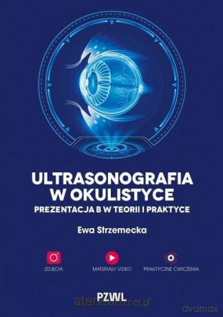 Ultrasonografia w okulistyce - Ewa Strzemecka [KSIĄŻKA]