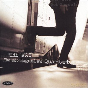 Bob Boguslaw Quartet: The Way [CD]