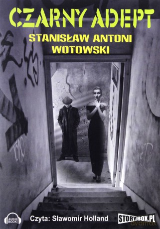 Czarny Adept - Stanisław Antoni Wotowski [AUDIOBOOK] [CD-MP3]