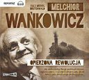 Opierzona rewolucja - Melchior Wańkowicz [AUDIOBOOK] [CD-MP3]
