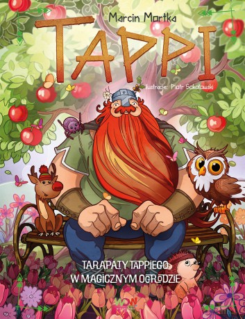 Tarapaty Tappiego w Magicznym Ogrodzie. Tappi - Marcin Mortka [KSIĄŻKA]