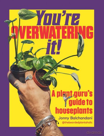 You're Overwatering It! - Jonny Balchandani [KSIĄŻKA]