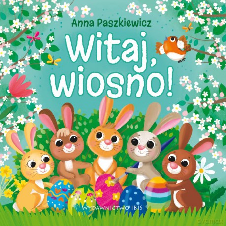 Witaj, wiosno! - Anna Paszkiewicz [KSIĄŻKA]
