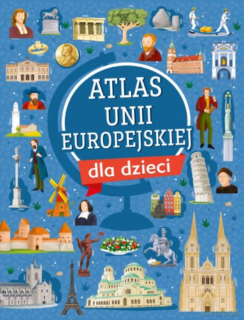 Atlas Unii Europejskiej dla dzieci - Mariola Jarocka [KSIĄŻKA]