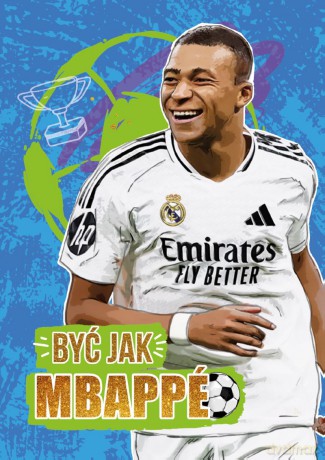 Być jak Mbappe - Piotr Szymanowski [KSIĄŻKA]