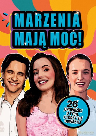 Marzenia mają moc! 26 opowieści o tych, którzy się odważyli - Agnieszka Nożyńska-Demianiuk [KSIĄŻKA]