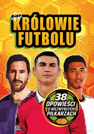 Królowie futbolu. 38 opowieści o niezwykłych piłkarzach - Wojciech Zieliński [KSIĄŻKA]