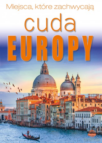 Cuda Europy. Miejsca, które zachwycają - Izabela Wojtyczka, Paweł Wojtyczka, Dawid Lasociński [KSIĄŻKA]