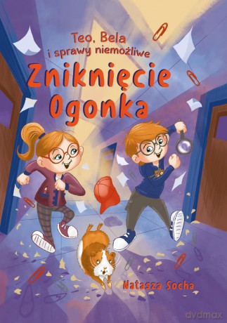 Zniknięcie Ogonka. Teo, Bela i sprawy niemożliwe - Natasza Socha [KSIĄŻKA]