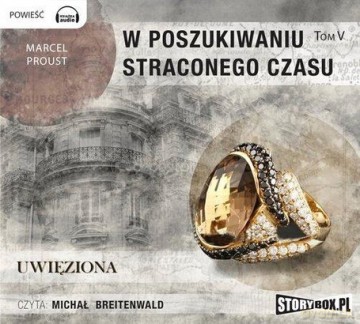 W poszukiwaniu straconego czasu V. Uwięziona - Marcel Proust [AUDIOBOOK] [CD-MP3]