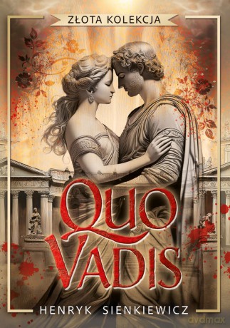 Quo vadis. Złota kolekcja - Henryk Sienkiewicz [KSIĄŻKA]