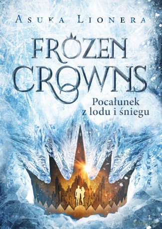 Frozen Crowns. Pocałunek z lodu i śniegu - Asuka Lionera [KSIĄŻKA]